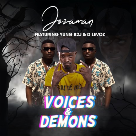 Voices and Demons (feat. Yung B2J & Jozaman) | Boomplay Music