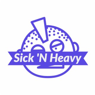 Sick N Heavy - Mar 2024
