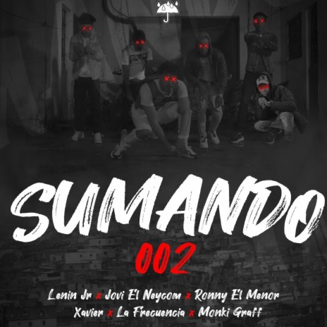 Sumando ft. La Frecuencia, Jovi El Neycom, Monki Graff, Xavier Music & Ronny el Menor | Boomplay Music