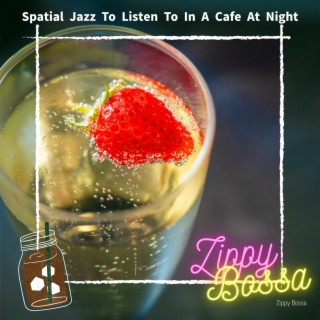 Spatial Jazz To Listen To In A Cafe At Night
