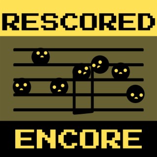 ReScored: Encore