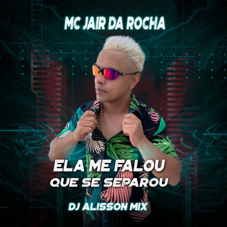 Ela Me Falou Que Se Separou ft. DJ Alisson MIX | Boomplay Music