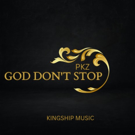 GOD DON'T STOP