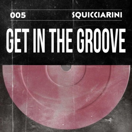 Get In The Groove | Boomplay Music