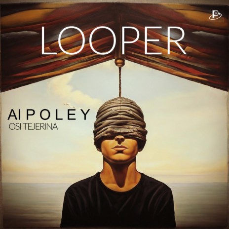 Looper ft. Osi Tejerina | Boomplay Music