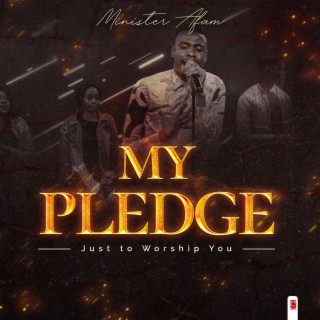 My Pledge (Just to Worship You) lyrics | Boomplay Music