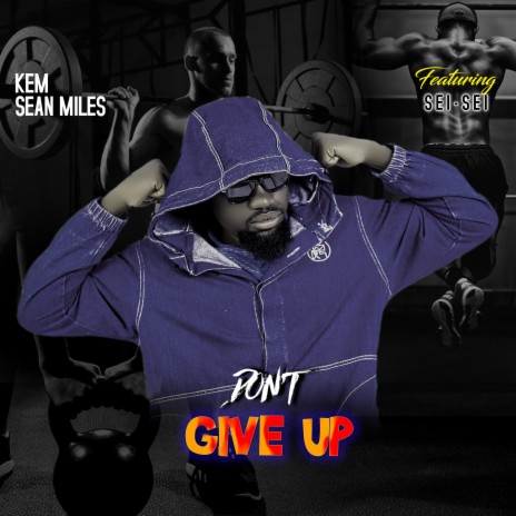 Don't Give Up (feat. SEi-SEi) | Boomplay Music