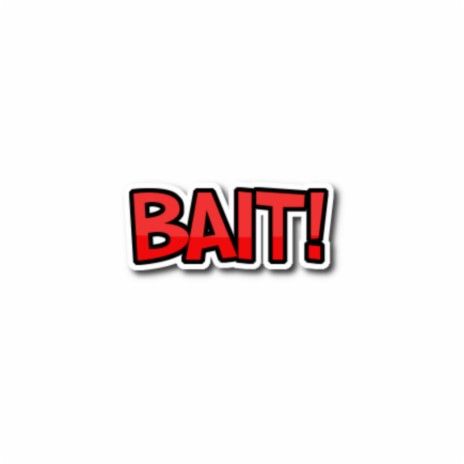 BAIT! | Boomplay Music