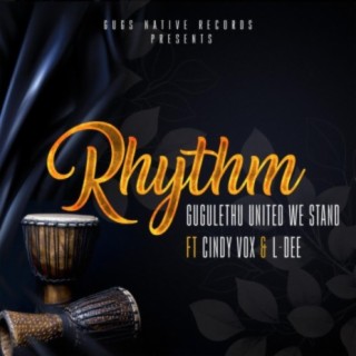 RHYTHM Gugulethu united we stand (feat. Cindy Vox & L-dee)