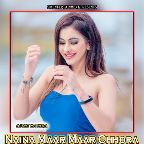 Naina Maar Maar Chhora | Boomplay Music