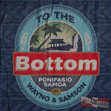 To The Bottom ft. Wayno & Samson Sene | Boomplay Music