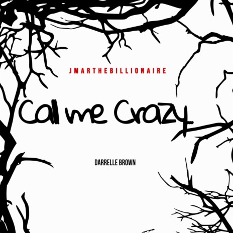 Call Me Crazy ft. Darrelle Brown | Boomplay Music