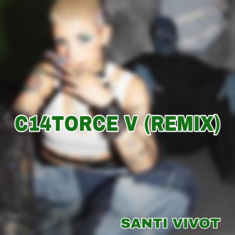 C14TORCE V (Remix) | Boomplay Music