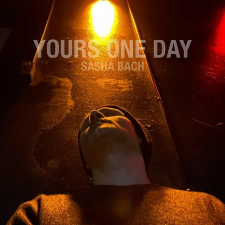 YOURS ONE DAY | Boomplay Music