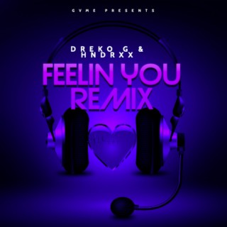 FEELIN YOU (REMIX)