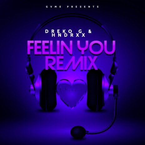 FEELIN YOU (REMIX) ft. Dreko G | Boomplay Music