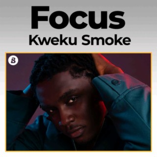 Focus: Kweku Smoke