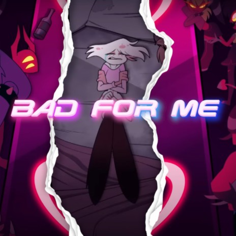 Bad For Me (Angel Dust Song) | Boomplay Music