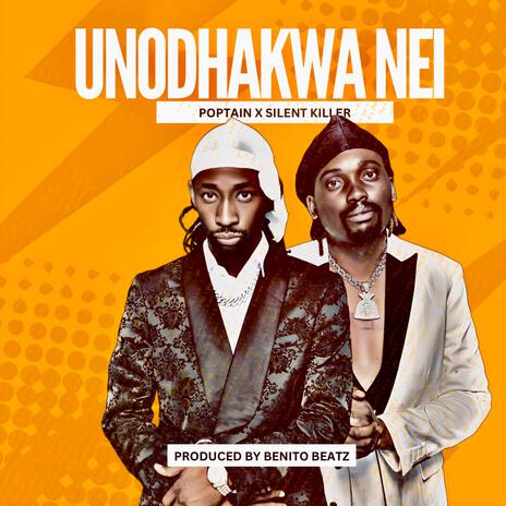 Unodhakwa Nei ft. Silent Killer | Boomplay Music