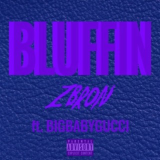 Bluffin' (feat. BIGBABYGUCCI)