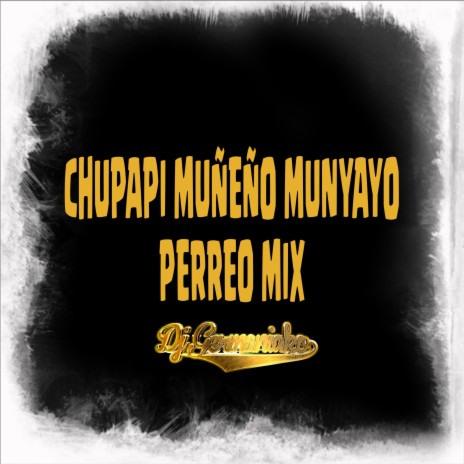 Chupapi Muñeño Munanyo Perreo Mix