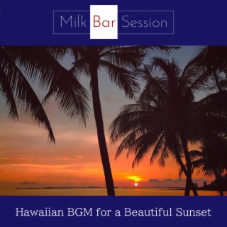 Hawaiian BGM for a Beautiful Sunset