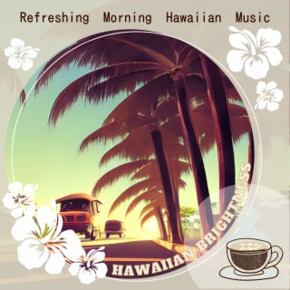 Refreshing Morning Hawaiian Music