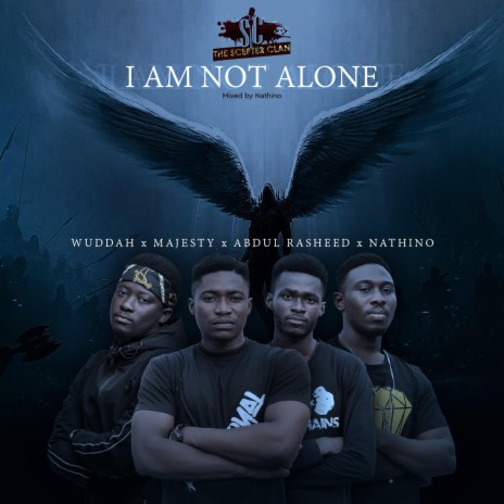 I am not alone (feat. Majesty, Wuddah, Abdul Rasheed & Nathino) | Boomplay Music