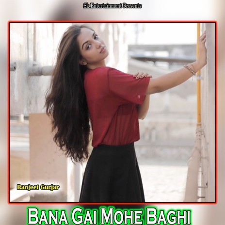 Bana Gai Mohe Baghi | Boomplay Music