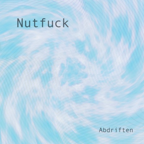 Nutfuck | Boomplay Music