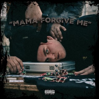 Mama forgive me lyrics | Boomplay Music