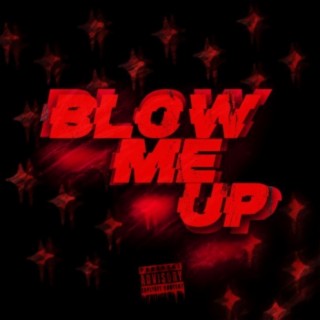 Blow Me Up!