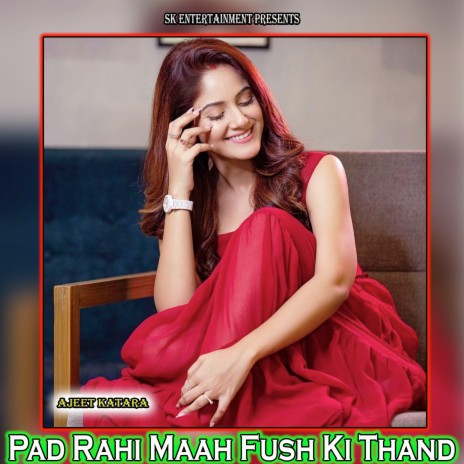 Pad Rahi Maah Fush Ki Thand | Boomplay Music