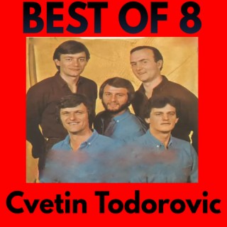 Best of 8 Cvetin Todorovic