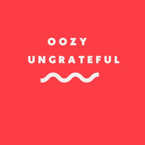 Ungrateful | Boomplay Music