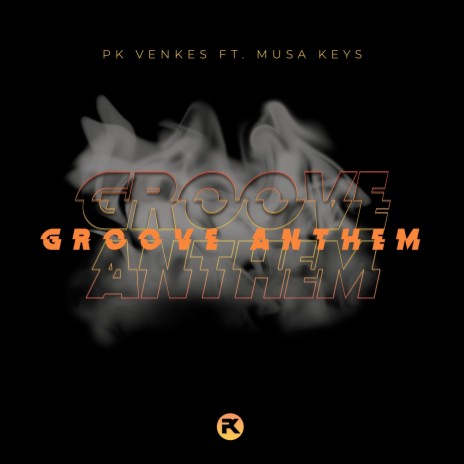 Groove Anthem ft. Musa Keys | Boomplay Music