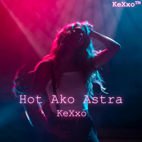 Hot Ako Astra | Boomplay Music