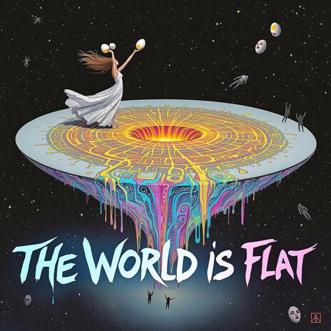 The World Is Flat | Boomplay Music