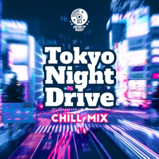 Tokyo Night Drive Chill Mix: Nostalgia Drive, Dreamscape Road