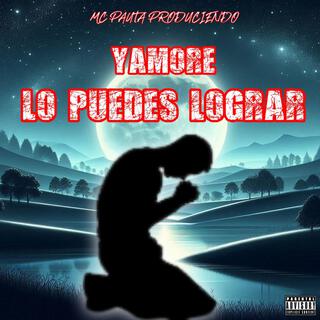 Lo Puedes Lograr Yamore