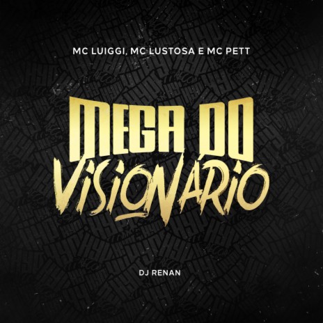 Mega do Visionário ft. Mc Lustosa, Dj Renan & Mc Pett | Boomplay Music