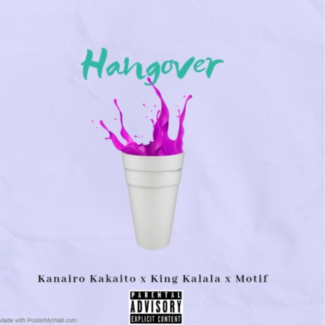 Hangover ft. King Kalala & Motif Di Don 🅴 | Boomplay Music