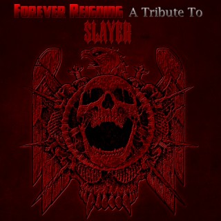 Forever Reigning - A Tribute to Slayer
