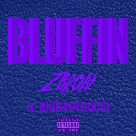 Bluffin' (feat. BIGBABYGUCCI)