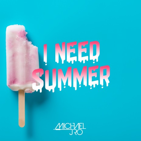 I Need Summer | Boomplay Music