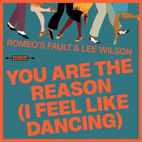 You Are The Reason (I Feel Like Dancing) ft. Lee Wilson | Boomplay Music