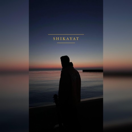 Shikayat | Boomplay Music