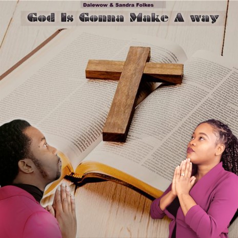 God Is Gonna Make a Way ft. Dalewow | Boomplay Music