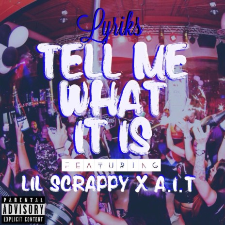 Tell Me What It Is (feat. Lil Scappy & A.I.T)