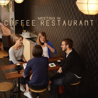 Meeting in Coffee Restaurant: Relaxing Music for Time With Your Friend, Background Jazz